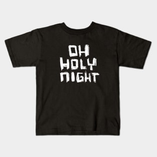 Oh Holy Night Bold Typography Kids T-Shirt